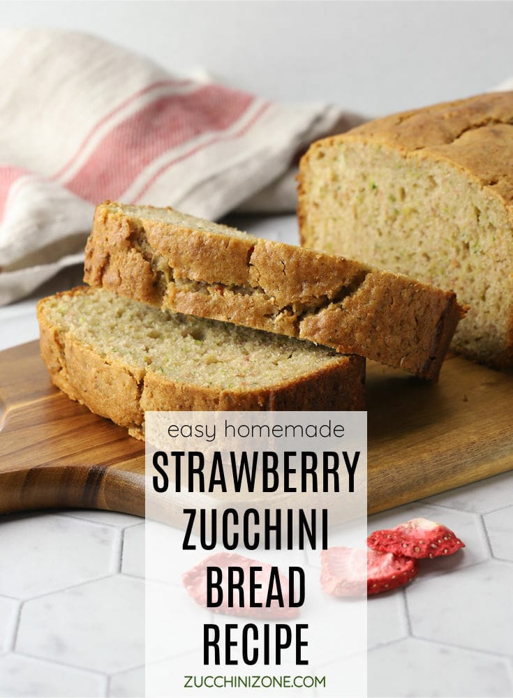 Strawberry Zucchini Bread Zucchini Zone