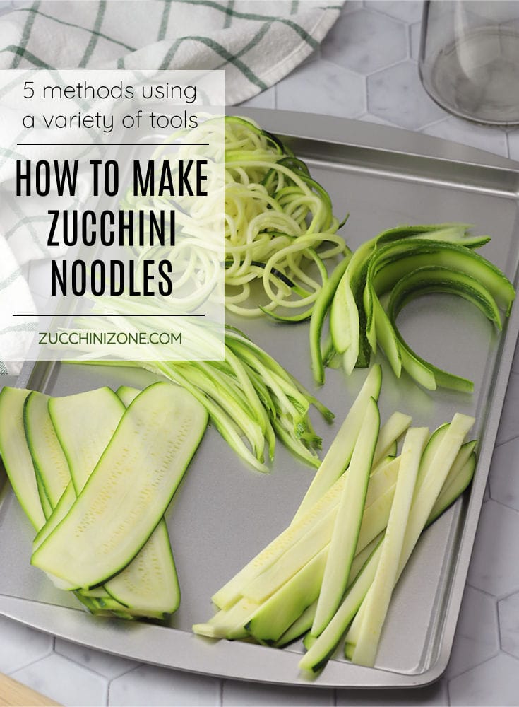 How To Make Zucchini Noodles Zucchini Zone